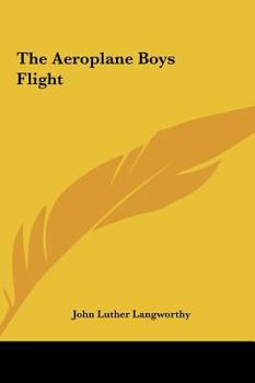 The Aeroplane Boys Flight: or, A Hydroplane Roundup - Book #4 of the Bird Boys