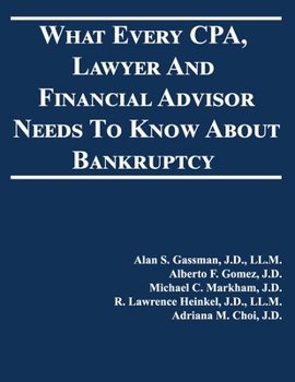 Paperback What Every CPA, Lawyer And Financial Advisor Needs To Know About Bankruptcy Book