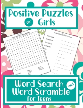 Paperback Positive Puzzles For Girls - Word Search And Word Scramble For Teens: Positive Words & Mindset Activity Book For Teenage Girls / Young Adults Book