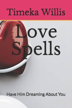 Paperback Love Spells: Have Him Dreaming About You Book