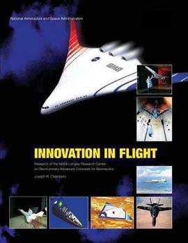 Paperback Innovation in Flight: Research of the NASA Langley Research Center on Revolutionary Advanced Concepts for Aeronautics Book