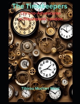 Paperback The Timekeepers: Chrono-Adventures in Steampunk London Book