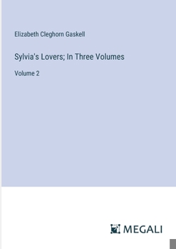 Paperback Sylvia's Lovers; In Three Volumes: Volume 2 Book