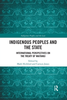 Indigenous Peoples and the State: International Perspectives on the Treaty of Waitangi
