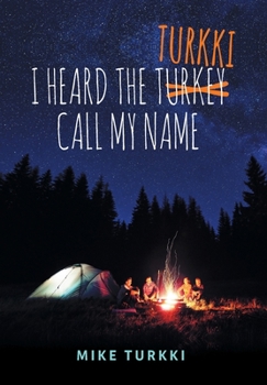 Hardcover I Heard the Turkki Call My Name Book