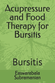 Acupressure and Food Therapy for Bursitis: Bursitis (Common People Medical Books - Part 3)