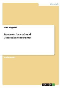 Paperback Steuerwettbewerb und Unternehmensstruktur [German] Book
