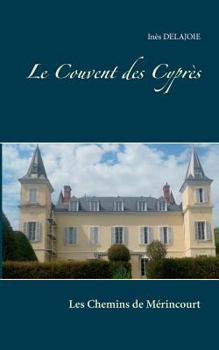 Paperback Le Couvent des Cyprès: Les Chemins de Mérincourt [French] Book