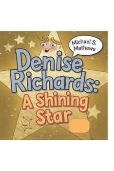 Denise Richards:: A Shining Star