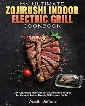 Paperback My Ultimate Zojirushi Indoor Electric Grill Cookbook Book