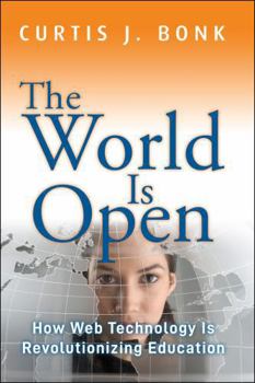 Paperback The World Is Open: How Web Technology Is Revolutionizing Education Book