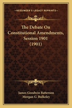 Paperback The Debate On Constitutional Amendments, Session 1901 (1901) Book