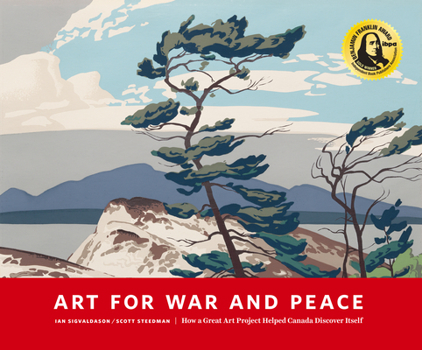 Paperback Art for War and Peace: How a Great Public Art Project Helped Canada Discover Itself Book