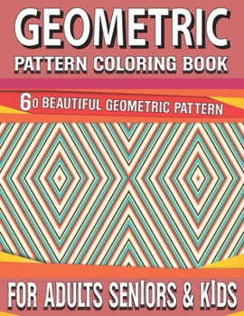 Geometric Pattern Coloring Book: Geometric Pattern Coloring Book for Adults Geometric pattern coloring book for adults Journal with Bouquets, Swirls V