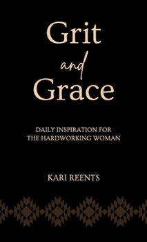 Hardcover Grit and Grace: Daily Inspiration for the Hardworking Woman Book
