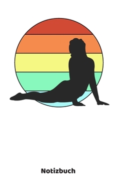 Yoga Notizbuch: Yoga Buch mit Frauen Silhouette und 120 linierten ca. DIN A5 Seiten. Für Yoga Fans und Yogis, die ihre Notizen und Gedanken in ein ... für Frauen (German Edition)