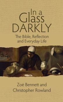 Paperback In a Glass Darkly: The Bible, Reflection and Everyday Life Book