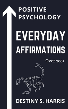 Paperback Everyday Affirmations: Positive Psychology (Scorpio Edition) Book