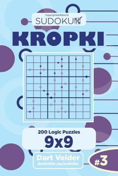 Paperback Sudoku Kropki - 200 Logic Puzzles 9x9 (Volume 3) Book