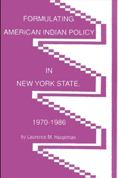 Paperback Formulating American Indian Policy in New York State, 1970-1986 Book