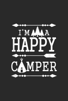 I'M A HAPPY CAMPER: I'M A HAPPY CAMPER LOVE CAMPING Journal/Notebook Blank Lined Ruled 6x9 100 Pages