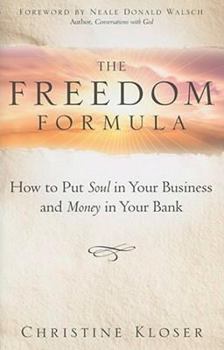 Hardcover The Freedom Formula: How to Put Soul in Your Business and Money in Your Bank Book