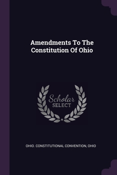 Paperback Amendments To The Constitution Of Ohio Book