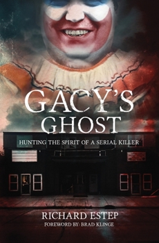 Paperback Gacy's Ghost: Hunting the Spirit of a Serial Killer Book