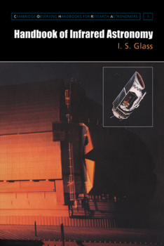 Handbook of Infrared Astronomy - Book  of the Cambridge Observing Handbooks for Research Astronomers