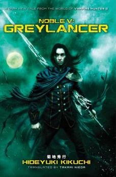 Noble V: Greylancer - Book  of the Vampire Hunter D