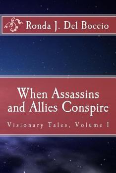 Paperback When Assassins and Allies Conspire: Visionary Tales Book
