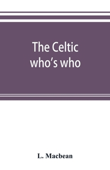 Paperback The Celtic who's who; names and addresses of workers who contribute to Celtic literature, music or other cultural activities, along with other informa Book