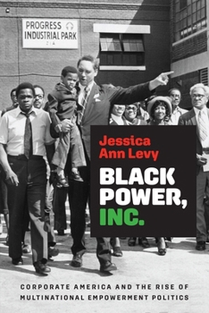 Black Power, Inc.: Corporate America and Empowerment Politics in the United States and South Africa