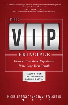 Paperback The VIP Principle: Discover How Guest Experiences Drive Long Term Growth Book
