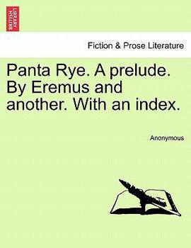Paperback Panta Rye. a Prelude. by Eremus and Another. with an Index. Book