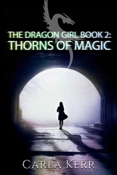 Paperback The Dragon Girl Book 2: Thorns of Magic Book