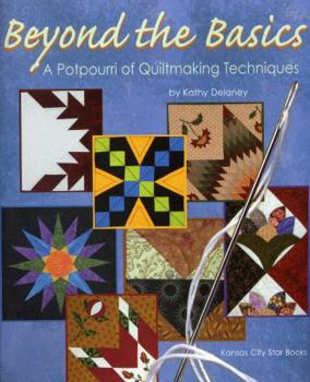 Paperback Beyond the Basics: A Potpourri of Quiltmaking Techniques Book