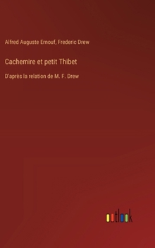 Hardcover Cachemire et petit Thibet: D'après la relation de M. F. Drew [French] Book