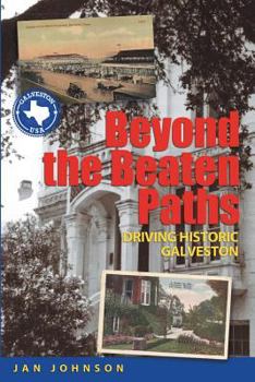 Paperback Beyond the Beaten Paths: Driving Historic Galveston Book