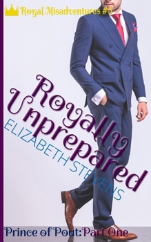 Paperback Royally Unprepared: Prince of Pout (Part 1) Book