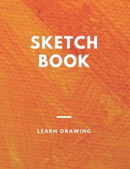 Sketchbook: Challenge Techniques, with prompt Creativity Pro Drawing Writing Sketching 150 Pages: Sketchbook Creativity With This Primary Love and Write Drawing of cartoon sketch