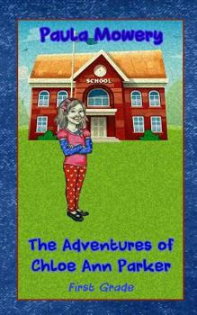 Paperback The Adventures of Chloe Ann Parker: 1st Grade Book