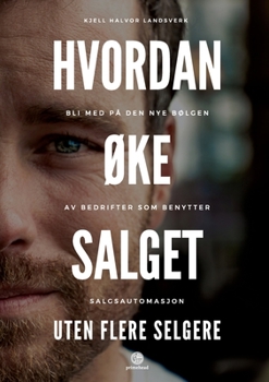 Paperback Hvordan ØKe Salget Uten Flere Selgere [Norwegian] Book
