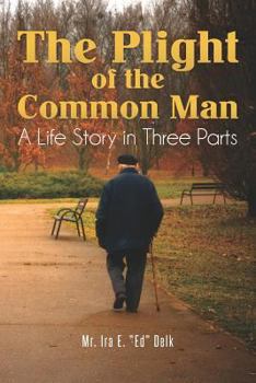 Paperback The Plight of the Common Man: A Life Story in Three Parts Book