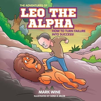Paperback Leo the Alpha: How To Turn Failure Into Success Book
