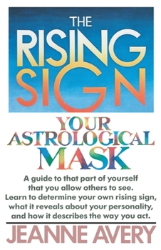 Paperback The Rising Sign: Your Astrological Mask Book