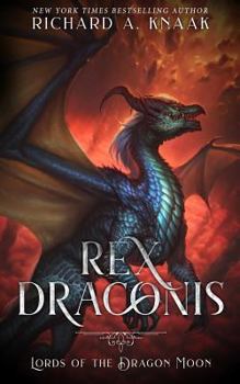 Rex Draconis: Lords of the Dragon Moon - Book  of the REX DRACONIS