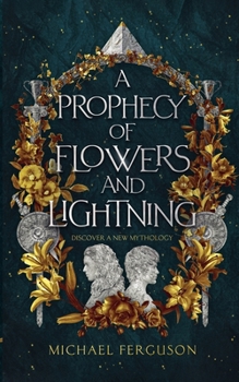 A Prophecy of Flowers and Lightning