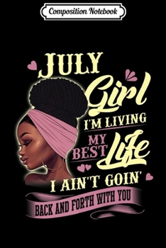 Composition Notebook: July Girl Living Best Life Cancer Leo Birthday Gifts Premium  Journal/Notebook Blank Lined Ruled 6x9 100 Pages