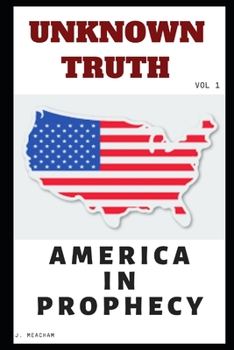 Paperback Unknown Truth: America in Prophecy Book